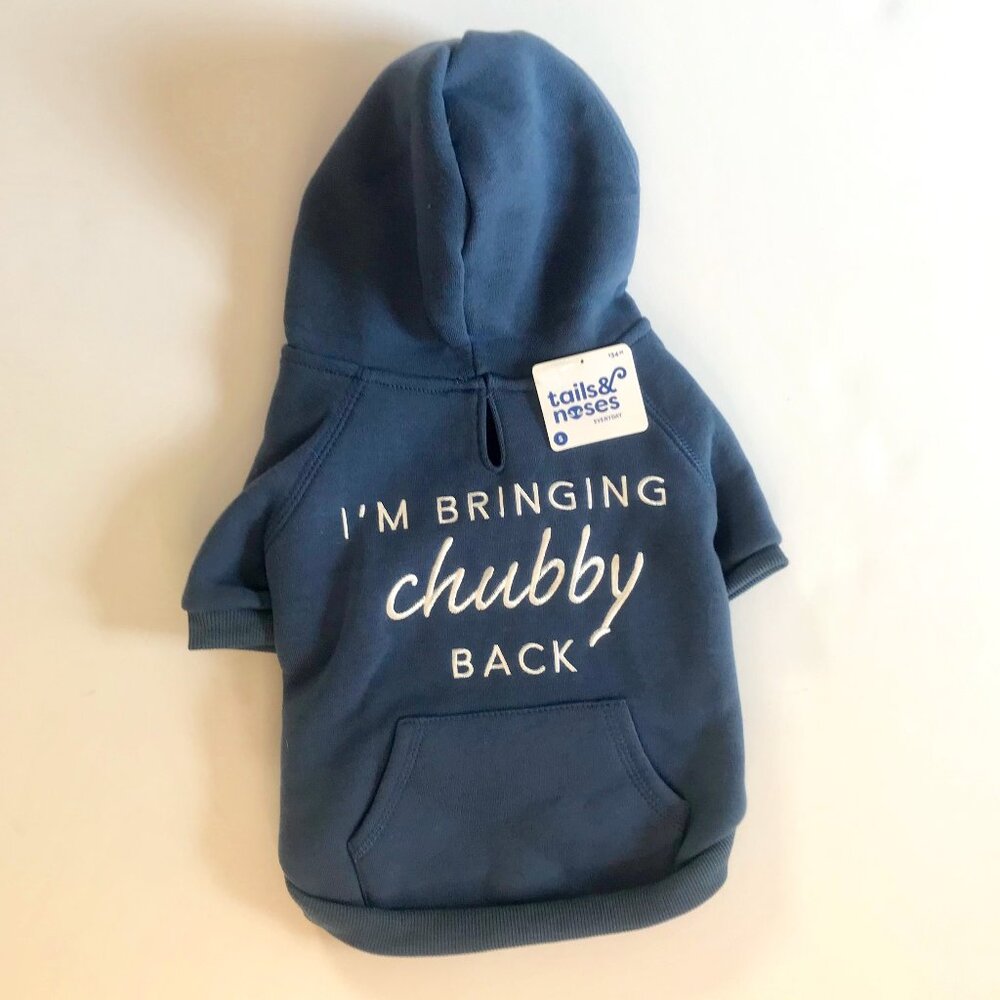 NWT Tails & Noses Small Dog Pet Sweatshirt Hoodie - I'm Bringing Chubby Back